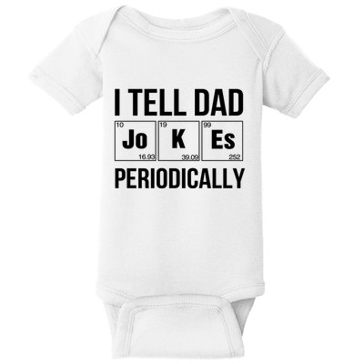 I Tell Dad Jokes Periodically Baby Bodysuit