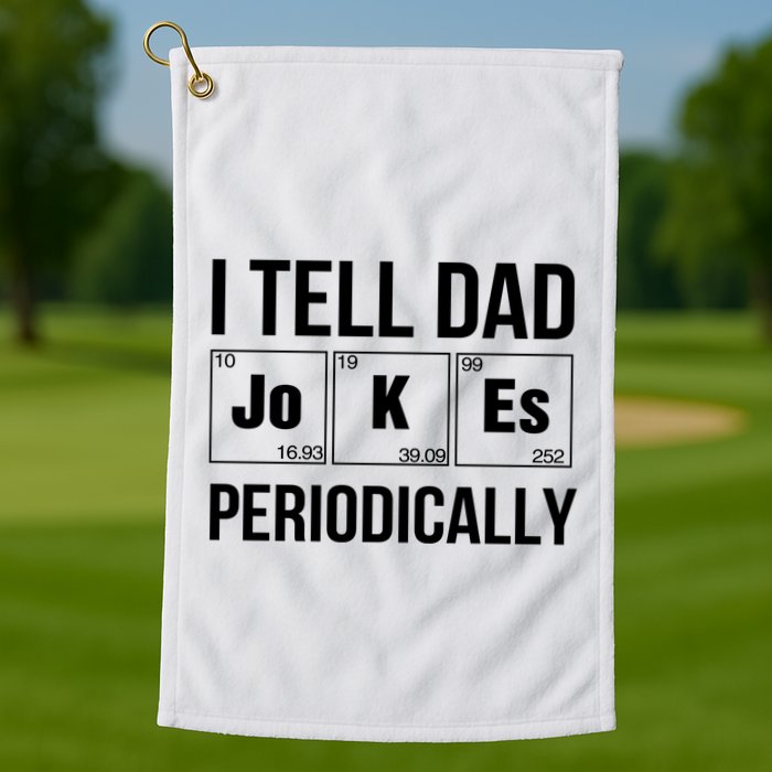 I Tell Dad Jokes Periodically Golf Towel