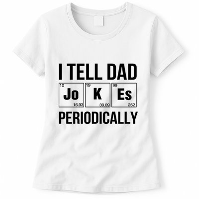 I Tell Dad Jokes Periodically Womens T-Shirt