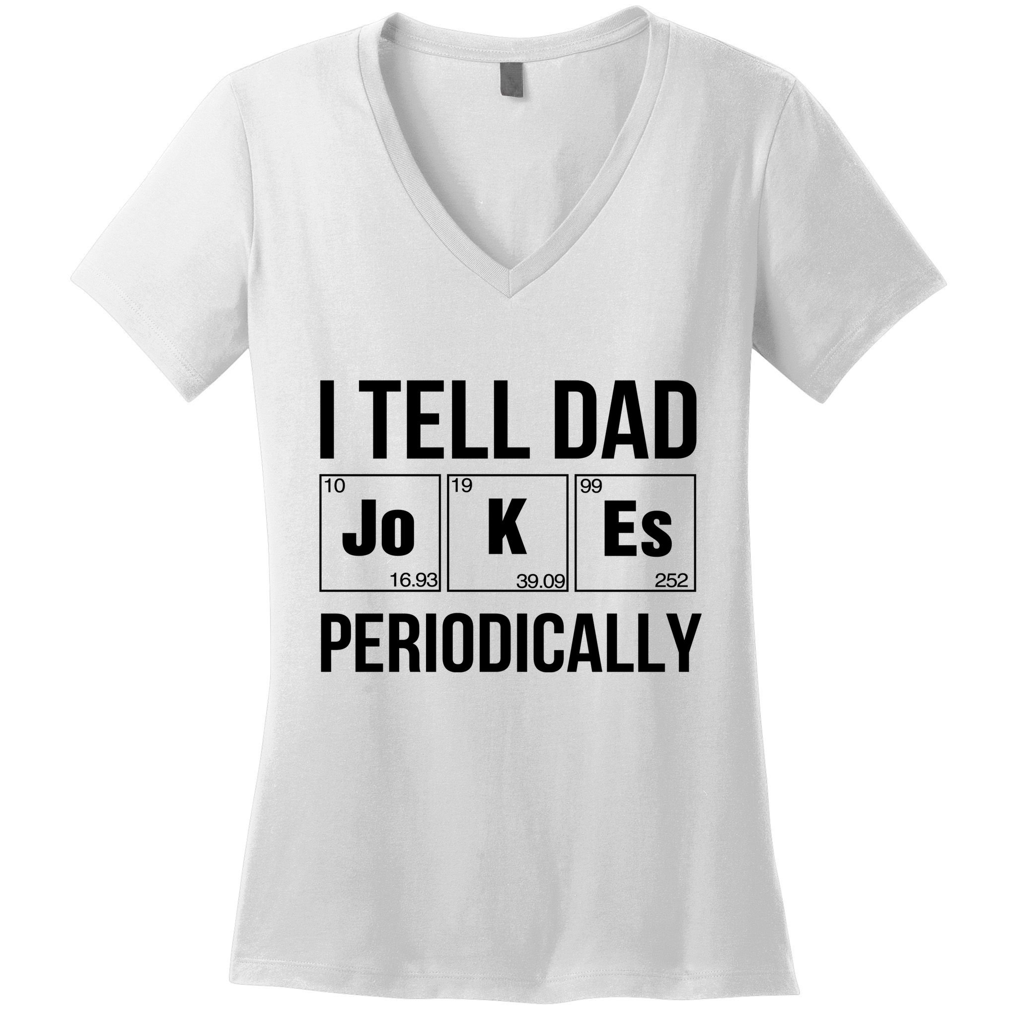 I Tell Dad Jokes Periodically Women's V-Neck T-Shirt