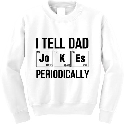 I Tell Dad Jokes Periodically Kids Sweatshirt