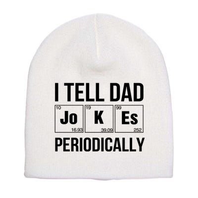 I Tell Dad Jokes Periodically Short Acrylic Beanie