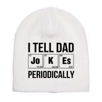 I Tell Dad Jokes Periodically Short Acrylic Beanie
