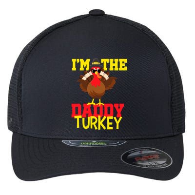 I'm The Daddy Turkey Cool Happy Thanksgiving Thankful Funny Flexfit Unipanel Trucker Cap