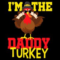 I'm The Daddy Turkey Cool Happy Thanksgiving Thankful Funny Bucket Hat