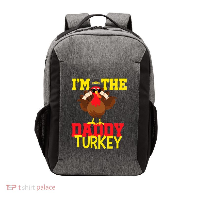 I'm The Daddy Turkey Cool Happy Thanksgiving Thankful Funny Vector Backpack