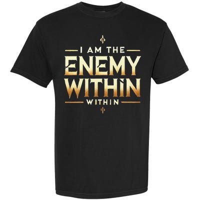 I´M The Enemy Within Bold Motivational Statement Comfort Colors T-Shirt
