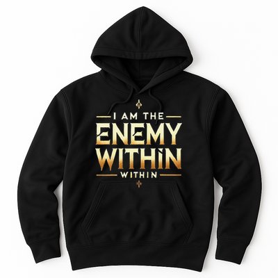 I´M The Enemy Within Bold Motivational Statement Hoodie