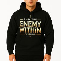 I´M The Enemy Within Bold Motivational Statement Hoodie