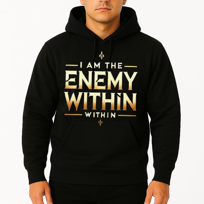 I´M The Enemy Within Bold Motivational Statement Hoodie