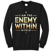 I´M The Enemy Within Bold Motivational Statement Sweatshirt