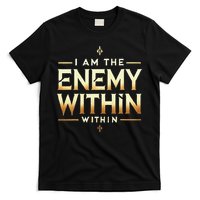 I´M The Enemy Within Bold Motivational Statement T-Shirt
