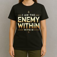 I´M The Enemy Within Bold Motivational Statement T-Shirt