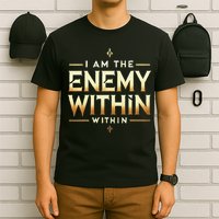 I´M The Enemy Within Bold Motivational Statement T-Shirt