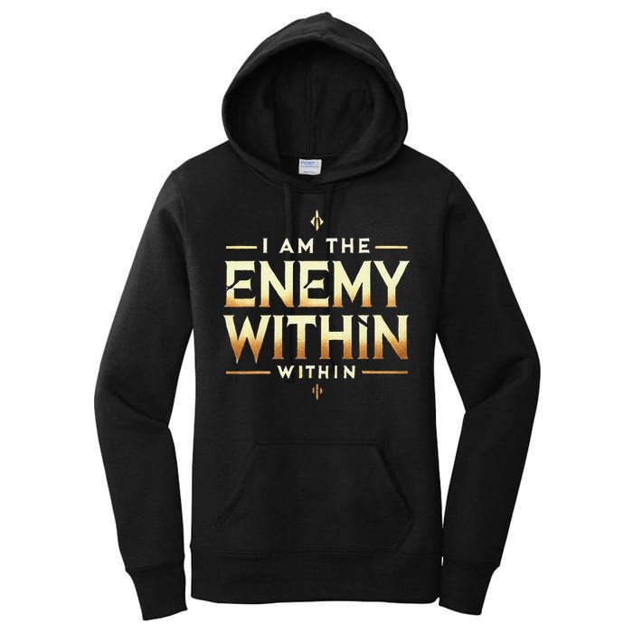 I´M The Enemy Within Bold Motivational Statement Women's Pullover Hoodie