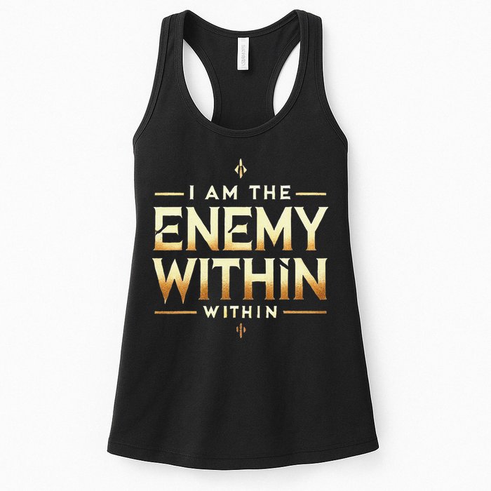 I´M The Enemy Within Bold Motivational Statement Womens Tank Top