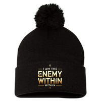 I´M The Enemy Within Bold Motivational Statement Pom Pom 12in Knit Beanie