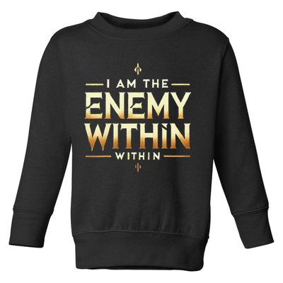 I´M The Enemy Within Bold Motivational Statement Toddler Sweatshirt
