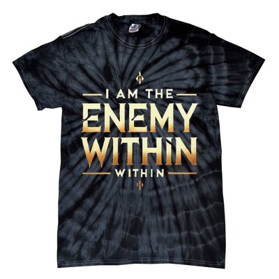 I´M The Enemy Within Bold Motivational Statement Tie-Dye T-Shirt