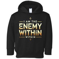 I´M The Enemy Within Bold Motivational Statement Toddler Hoodie