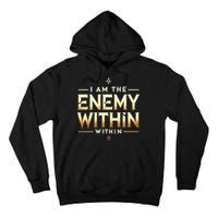 I´M The Enemy Within Bold Motivational Statement Tall Hoodie