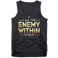 I´M The Enemy Within Bold Motivational Statement Tank Top
