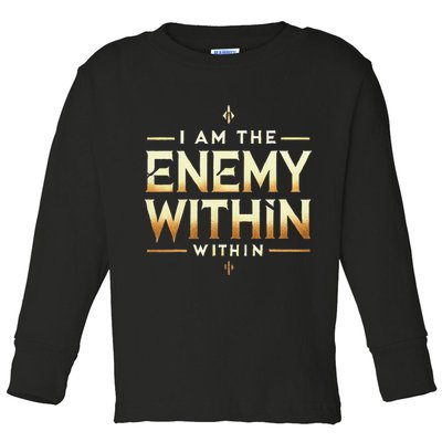 I´M The Enemy Within Bold Motivational Statement Toddler Long Sleeve Shirt