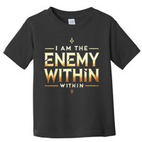 I´M The Enemy Within Bold Motivational Statement Toddler T-Shirt