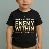 I´M The Enemy Within Bold Motivational Statement Toddler T-Shirt