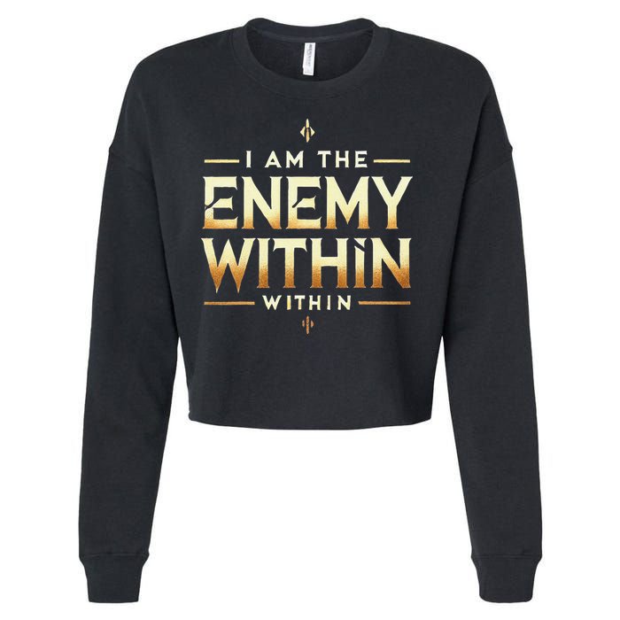 I´M The Enemy Within Bold Motivational Statement Cropped Pullover Crew