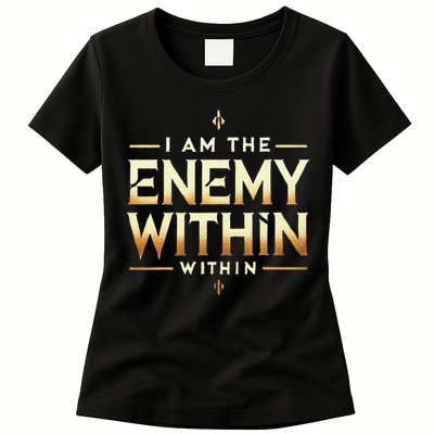 I´M The Enemy Within Bold Motivational Statement Womens T-Shirt