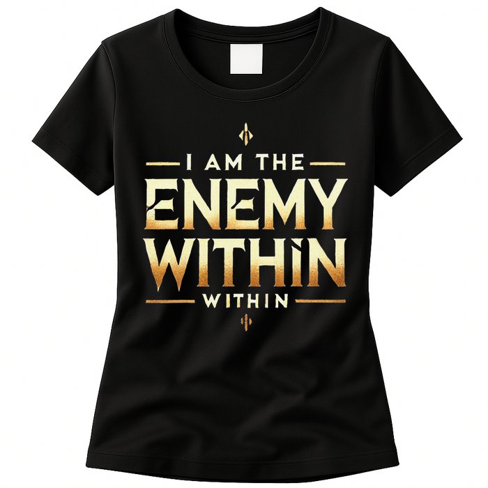 I´M The Enemy Within Bold Motivational Statement Womens T-Shirt
