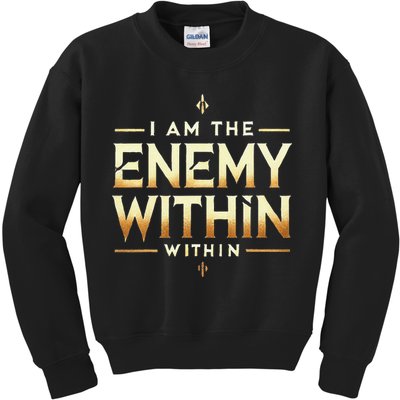 I´M The Enemy Within Bold Motivational Statement Kids Sweatshirt
