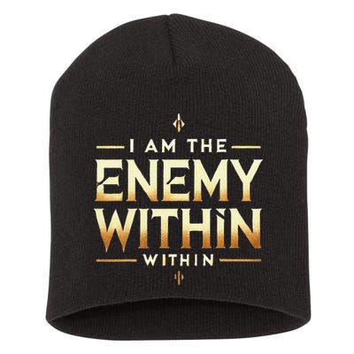 I´M The Enemy Within Bold Motivational Statement Short Acrylic Beanie