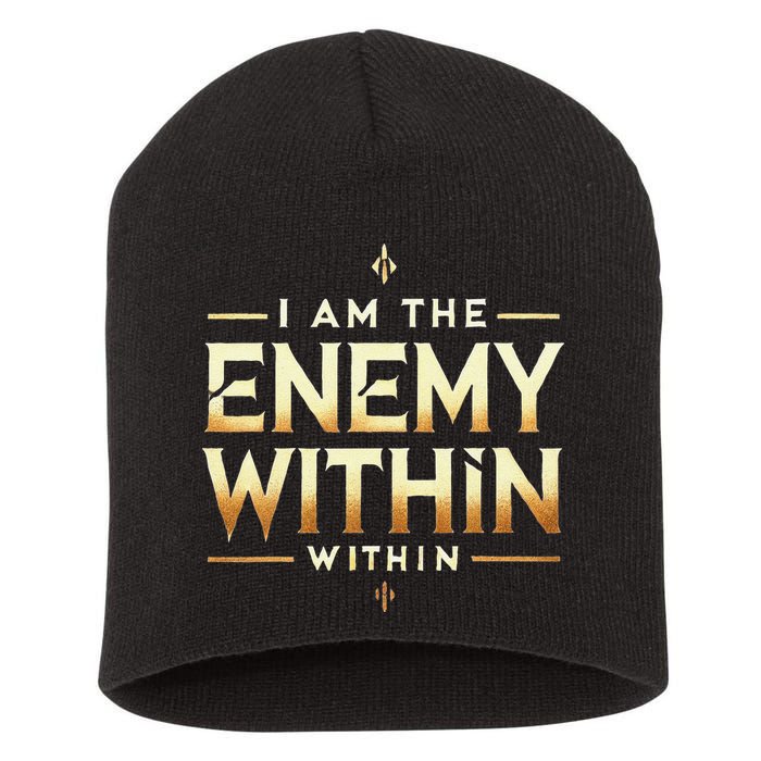 I´M The Enemy Within Bold Motivational Statement Short Acrylic Beanie