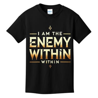 I´M The Enemy Within Bold Motivational Statement Kids T-Shirt