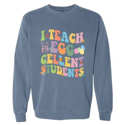 I Teach Egg Cellent Students Easter Bunny Garment-Dyed Sweatshirt