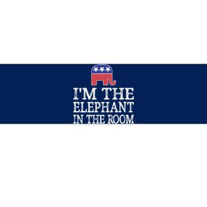 Im The Elephant In The Room Republican Conservative Bumper Sticker