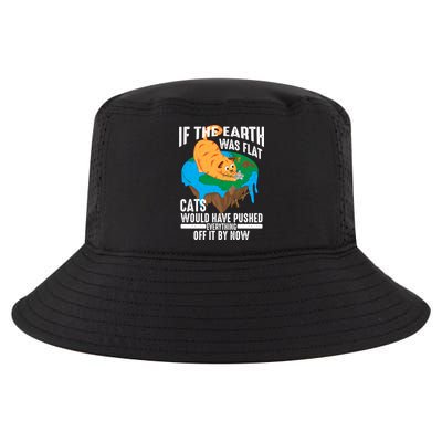 If The Earth Was Flat Cool Planet Cats Funny Gift Cool Comfort Performance Bucket Hat
