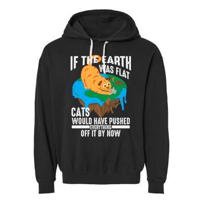 If The Earth Was Flat Cool Planet Cats Funny Gift Garment-Dyed Fleece Hoodie