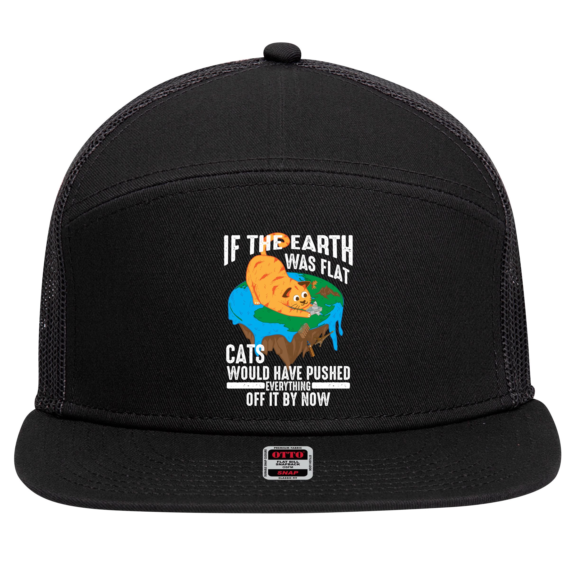 If The Earth Was Flat Cool Planet Cats Funny Gift 7 Panel Mesh Trucker Snapback Hat