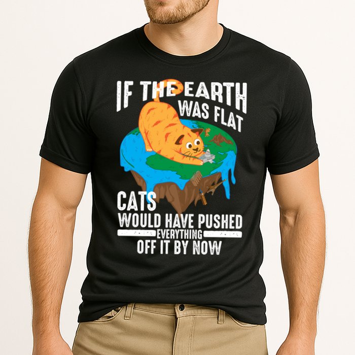 If The Earth Was Flat Cool Planet Cats Funny Gift Cooling Performance Crew T-Shirt