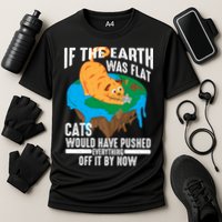 If The Earth Was Flat Cool Planet Cats Funny Gift Cooling Performance Crew T-Shirt