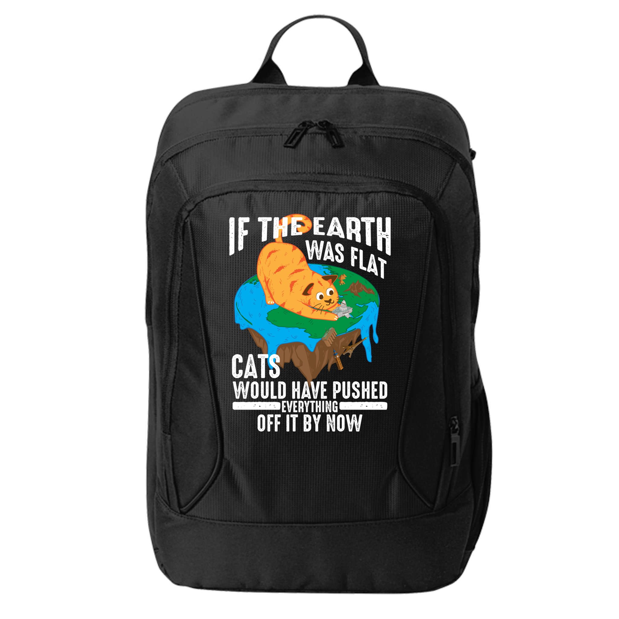If The Earth Was Flat Cool Planet Cats Funny Gift City Backpack