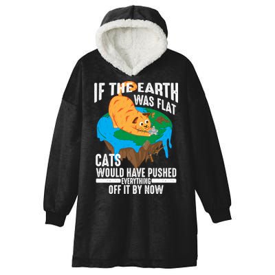 If The Earth Was Flat Cool Planet Cats Funny Gift Hooded Wearable Blanket