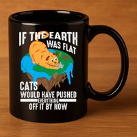 If The Earth Was Flat Cool Planet Cats Funny Gift 11oz C Handle Ceramic Mug