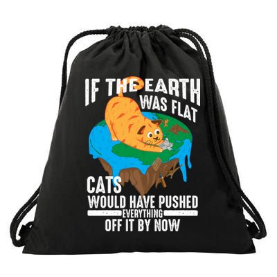 If The Earth Was Flat Cool Planet Cats Funny Gift Drawstring Bag
