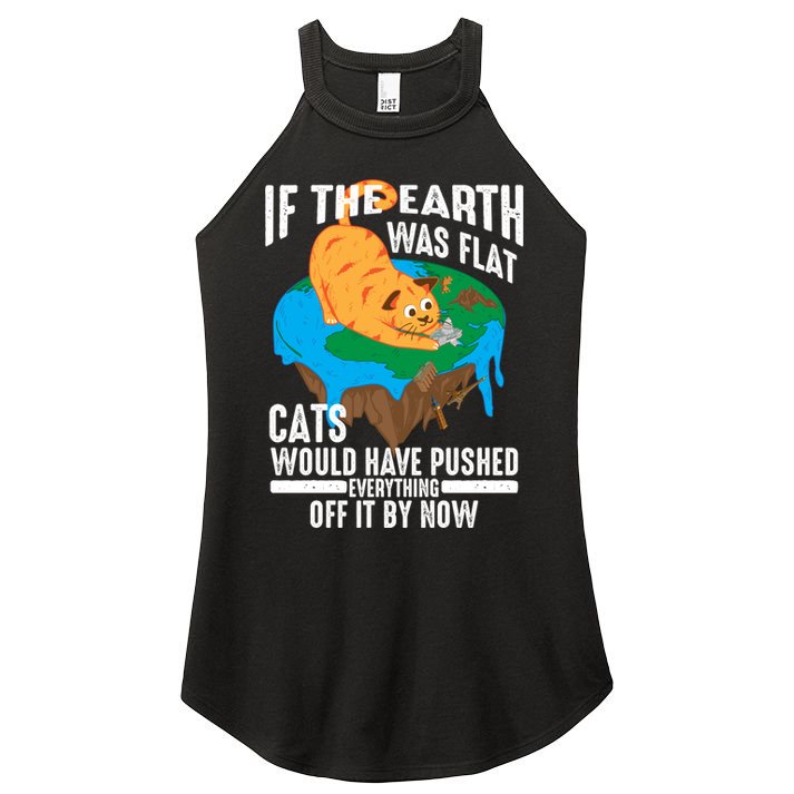 If The Earth Was Flat Cool Planet Cats Funny Gift Women's Perfect Tri Rocker Tank