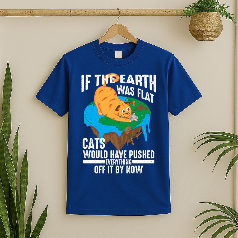 If The Earth Was Flat Cool Planet Cats Funny Gift T-Shirt