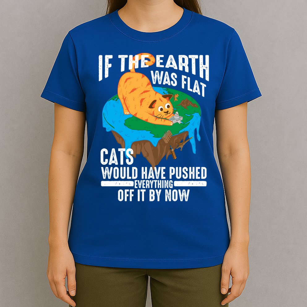 If The Earth Was Flat Cool Planet Cats Funny Gift T-Shirt